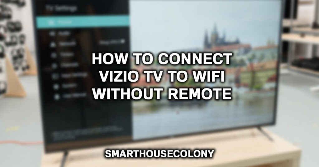 How To Connect Vizio TV To Wifi Without Remote