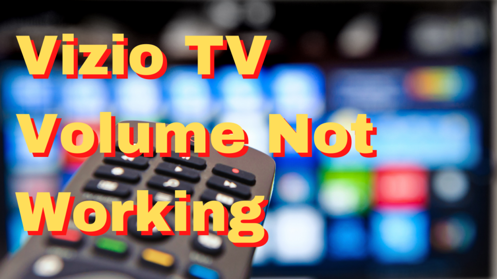 What to do when there is no volume on Vizio TV