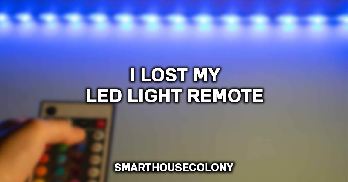 I Lost My LED Light Remote