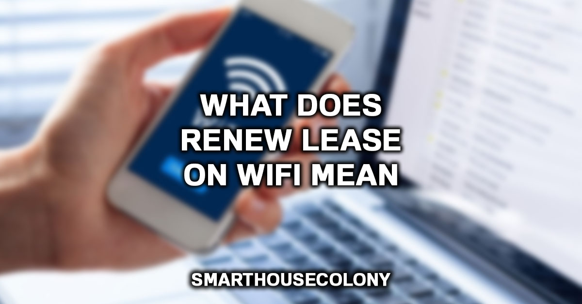 What Does Renew Lease On Wifi Mean